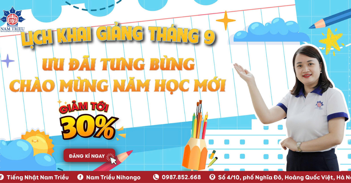LỊCH KHAI GIẢNG KHÓA HỌC TIẾNG NHẬT CÁC CẤP TẠI NAM TRIỀU THÁNG 9